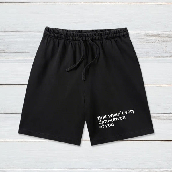 That Wasn't Very Data Driven Of You Geeky Washed Shorts