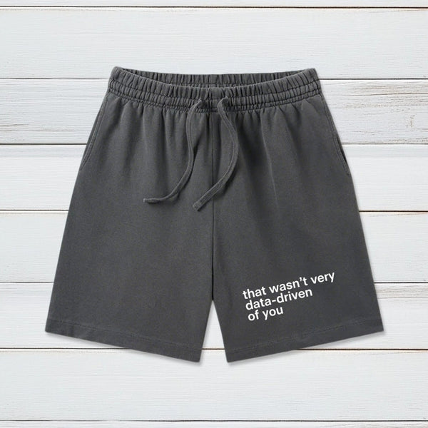 That Wasn't Very Data Driven Of You Geeky Washed Shorts