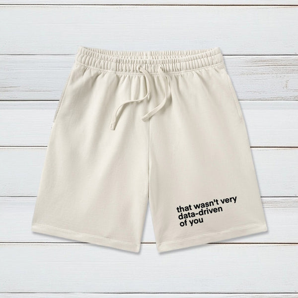 That Wasn't Very Data Driven Of You Geeky Washed Shorts