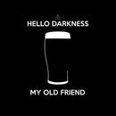 Hello Darkness My Old Friend Nerdy Graphic T-Shirt