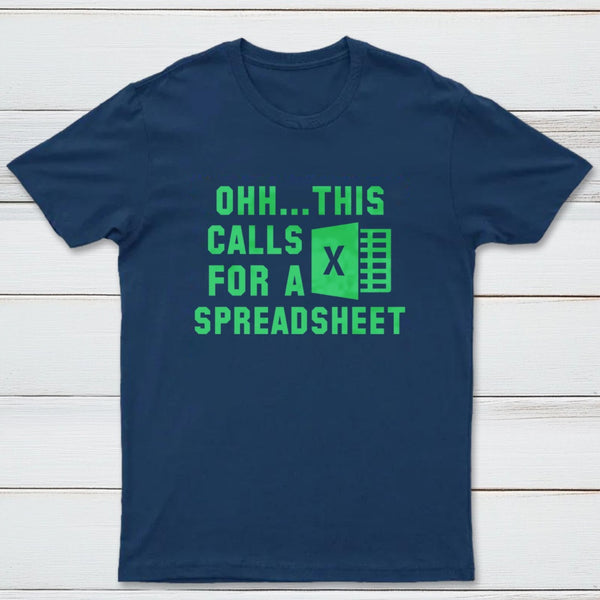 Ohh...This Calls for a Spreadsheet Inkestyle T-Shirt