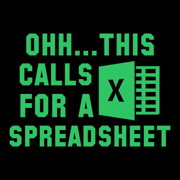 Ohh...This Calls for a Spreadsheet Inkestyle T-Shirt