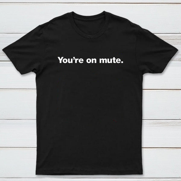 You're on Mute Inkestyle T-Shirt