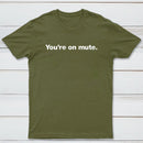 You're on Mute Inkestyle T-Shirt