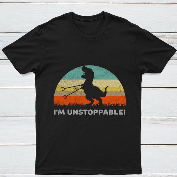 I'm Unstoppable T-Rex T-Shirt