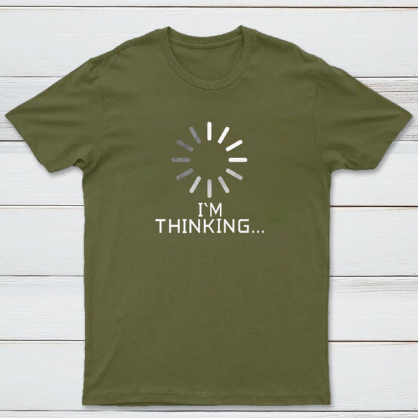 I'm Thinking Loading It Nerd T-Shirt