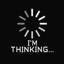 I'm Thinking Loading It Nerd T-Shirt