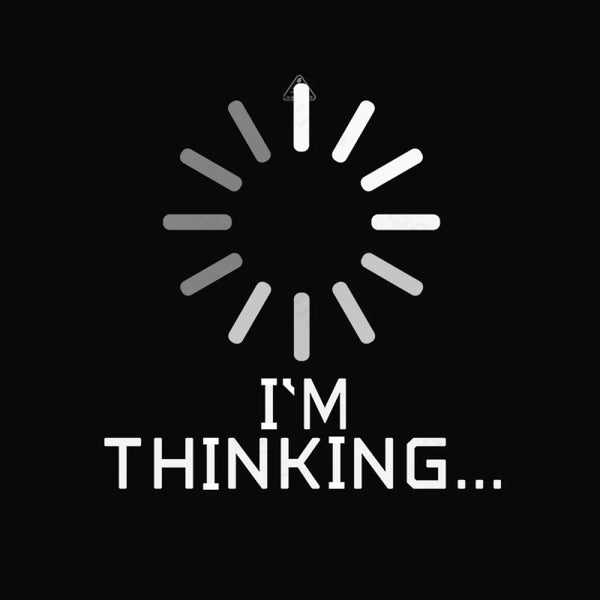 I'm Thinking Loading It Nerd T-Shirt