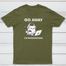 Go Away I'm Introverting T-Shirt