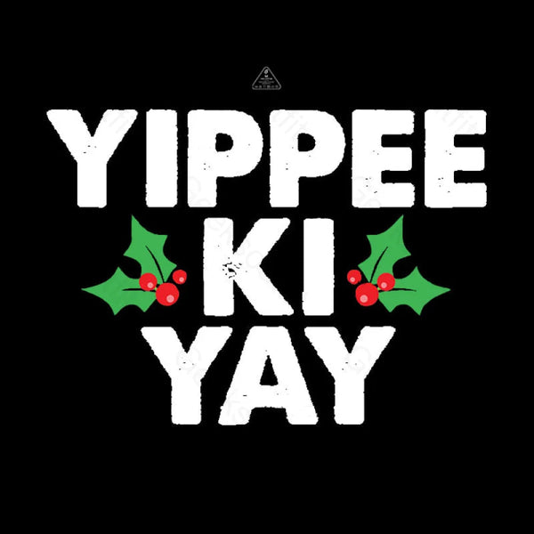Yippee Ki Yay T-Shirt