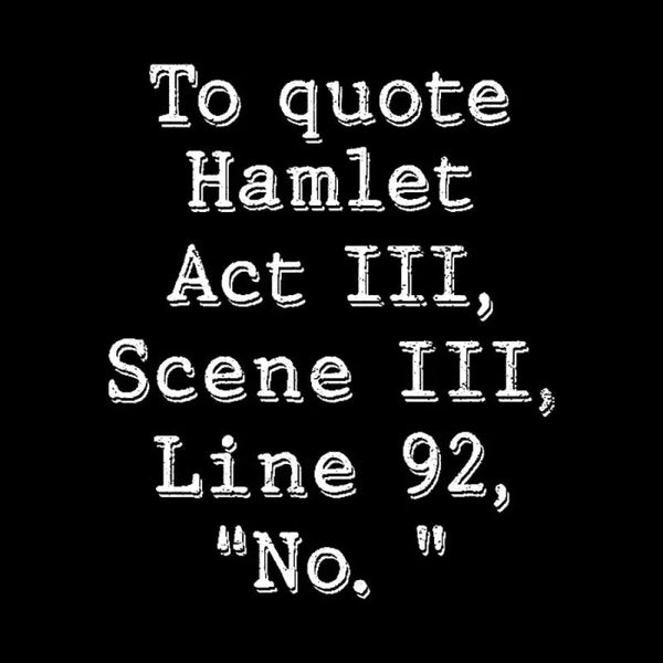 To Quote Hamlet InkeStyle T-Shirt