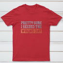 I'm Pretty Sure I Seized The Wrong Day T-Shirt