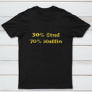 30 Stud 70 Muffin T-Shirt