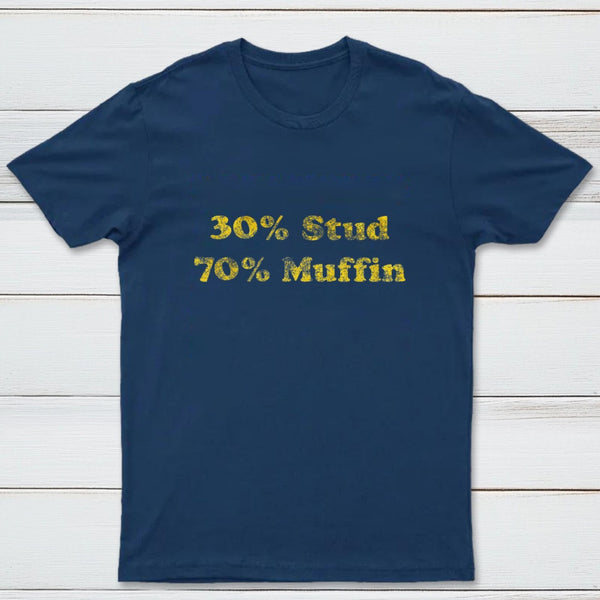 30 Stud 70 Muffin T-Shirt