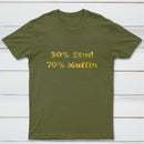 30 Stud 70 Muffin T-Shirt