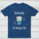 It's Always Full Science Nerd T-Shirt