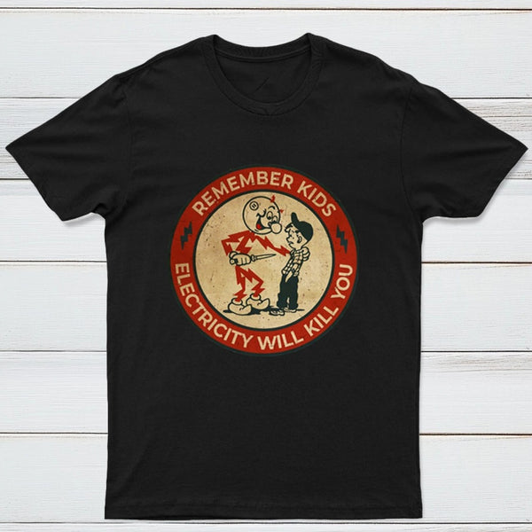 Electricity Will Kill You Kids T-Shirt