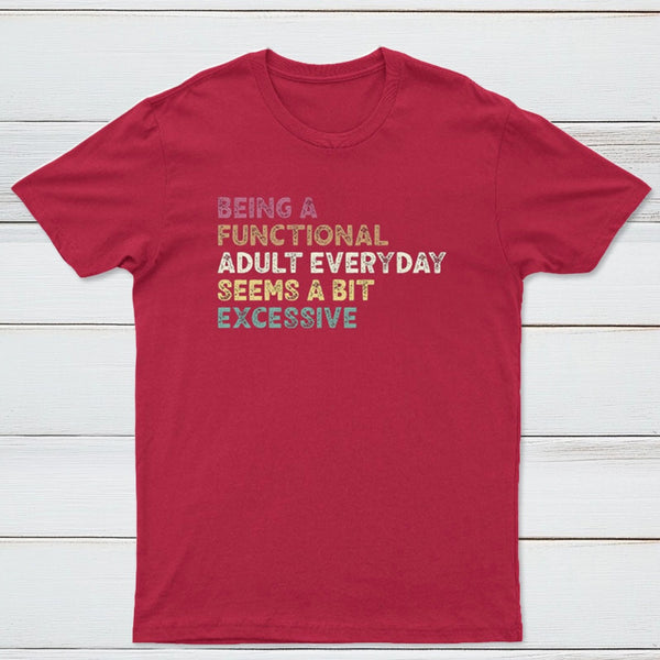 Being a Functional Adult T-Shirt