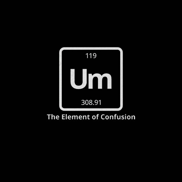 Um The Element of Confusion T-Shirt