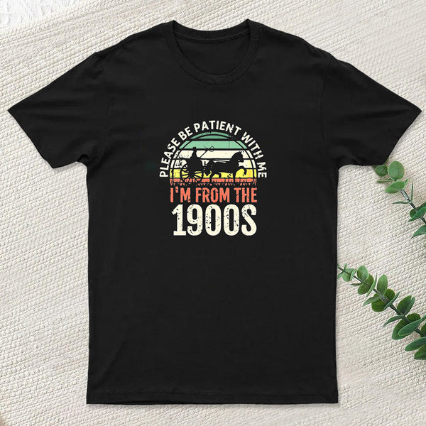Please Be Patient With Me I'm From The 1900s InkeStyle T-Shirt