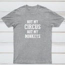 Not My Circus Not My Monkeys Nerd T-Shirt