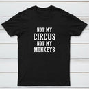 Not My Circus Not My Monkeys Nerd T-Shirt