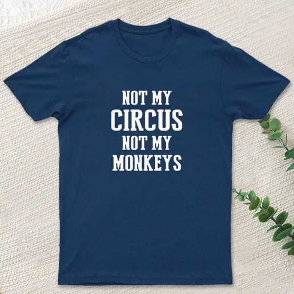 Not My Circus Not My Monkeys Nerd T-Shirt