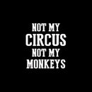 Not My Circus Not My Monkeys Nerd T-Shirt