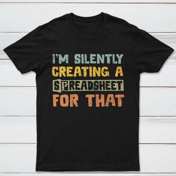 I'm Creating a Spreadsheet For That Geek T-Shirt