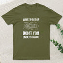 What Part Of Don't You Understand Geek T-Shirt