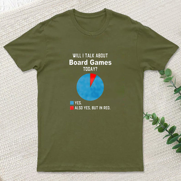 Will I Talk About Board Games Today Nerd T-Shirt