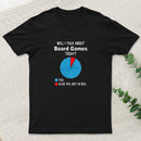 Will I Talk About Board Games Today Nerd T-Shirt