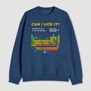 Can I Lick It Periodic Table Sweatshirt