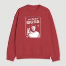 Dont Play With Superglue Geek Sweatshirt