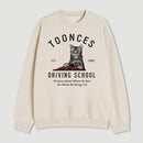 Toonces Driving School Est 1989 Sweatshirt