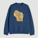 Wisconsin Cheese Pun Sweatshirt
