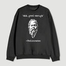 Mediocrates Eh Good Enough Geek Sweatshirt