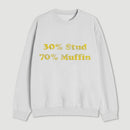 30 Stud 70 Muffin Sweatshirt