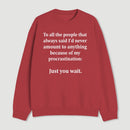 Procrastination Just Wait Sweatshirt
