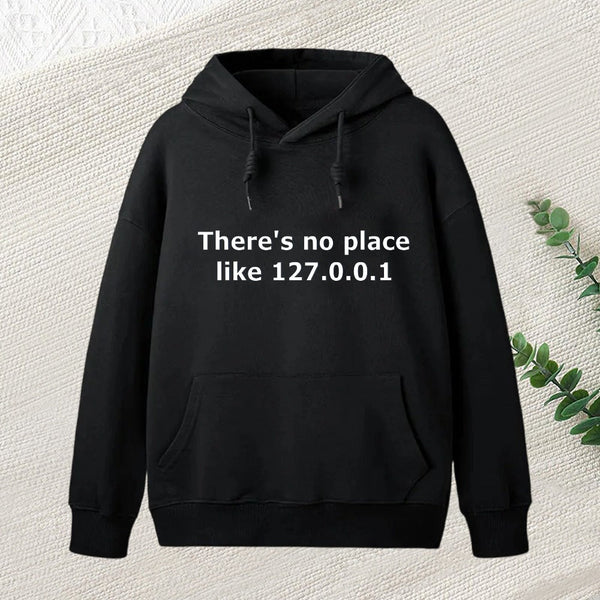 There Is No Place Like 127.0.0.1 Inkestyle Hoodie
