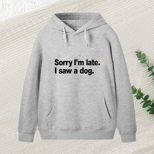 Sorry I'M Late I Saw A Dog Inkestyle Hoodie
