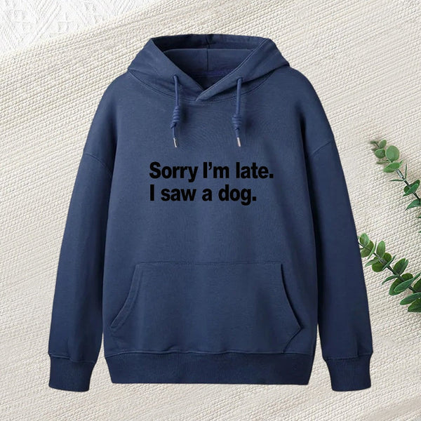 Sorry I'M Late I Saw A Dog Inkestyle Hoodie