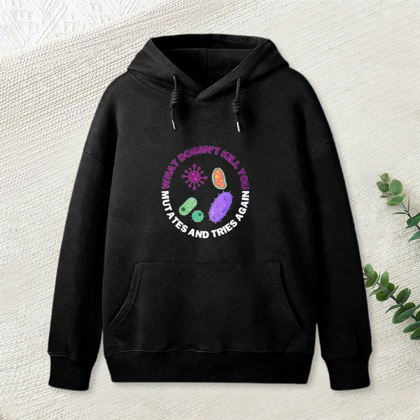 What Doesn'T Kill You Mutates And Tries Again Inkestyle Hoodie