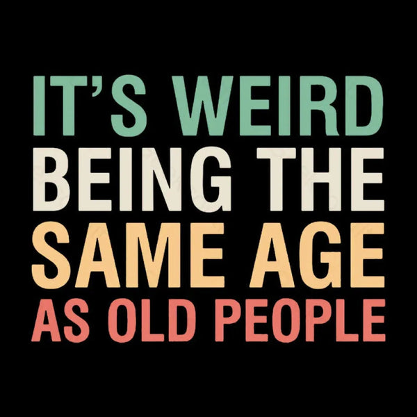 It'S Weird Being The Same Age As Old People Inkestyle Hoodie