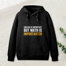 English Is Important But Math Is Importanter Inkestyle Hoodie