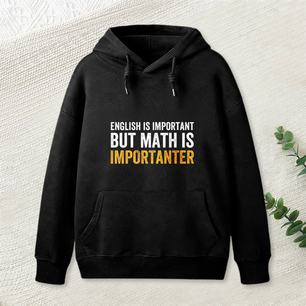 English Is Important But Math Is Importanter Inkestyle Hoodie