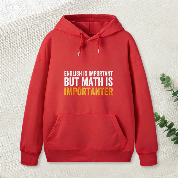 English Is Important But Math Is Importanter Inkestyle Hoodie