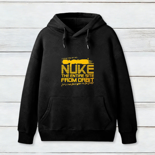 I Say We Nuke The Entire Site From Orbit Inkestyle Hoodie