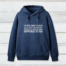 I'M Very Sorry To Hear That Is Consequences Inkestyle Hoodie