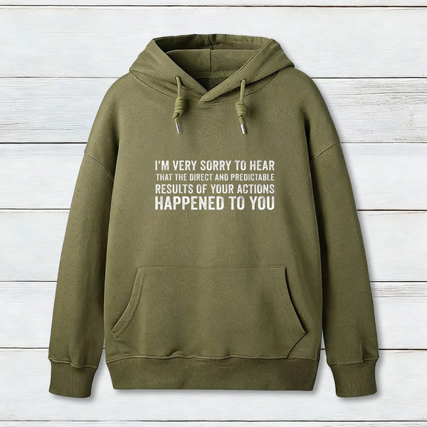 I'M Very Sorry To Hear That Is Consequences Inkestyle Hoodie